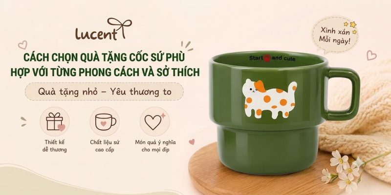 Cách chọn quà tặng cốc sứ phù hợp