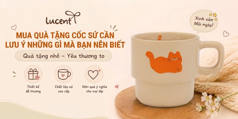 Mua quà tặng cốc sứ cần lưu ý những gì
